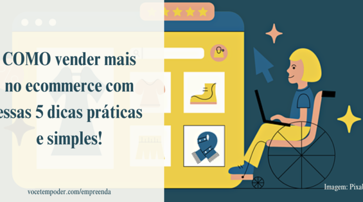 COMO vender mais no ecommerce com essas 5 dicas práticas e simples!