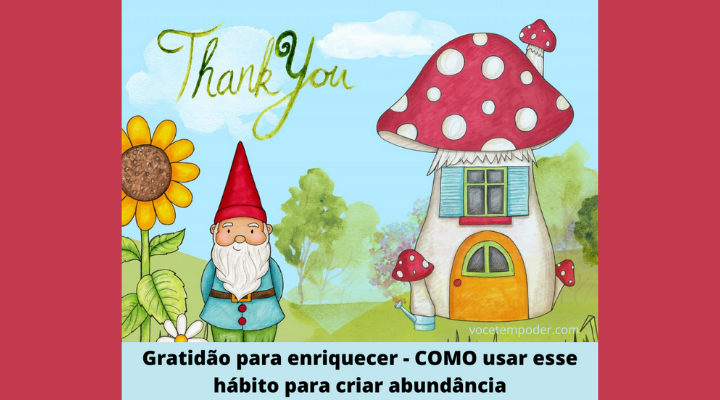 Gratidão para enriquecer – Entenda COMO usar essa ferramenta poderosa para ter abundância