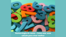 Numerologia do nome – Como usar esse cálculo para viver melhor