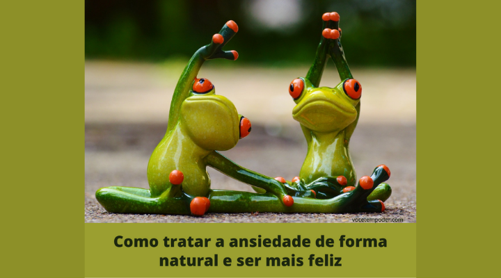 Como tratar a ansiedade de forma natural e eficaz
