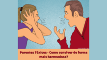 Parentes Tóxicos – Como lidar e o que fazer para não se prejudicar com a convivência