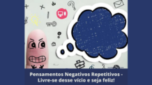 Pensamentos negativos repetitivos – Quebre esse vício e mude completamente a sua vida
