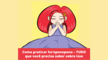 Como praticar ho’oponopono – TUDO que você precisa saber sobre o assunto