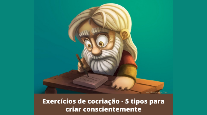 Exercícios de cocriação – 5 ferramentas para criar conscientemente