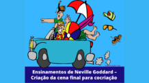 Ensinamentos de Neville Goddard – Criação da cena final para materialização