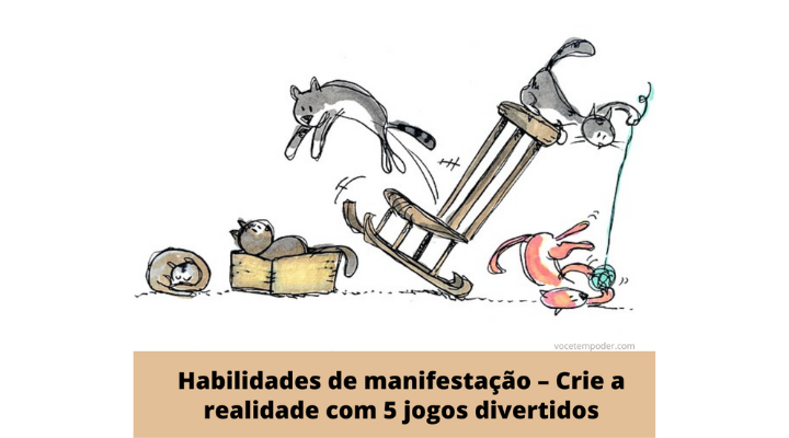 Habilidades de manifestação – Cocrie a realidade desejada com esses 5 jogos divertidos