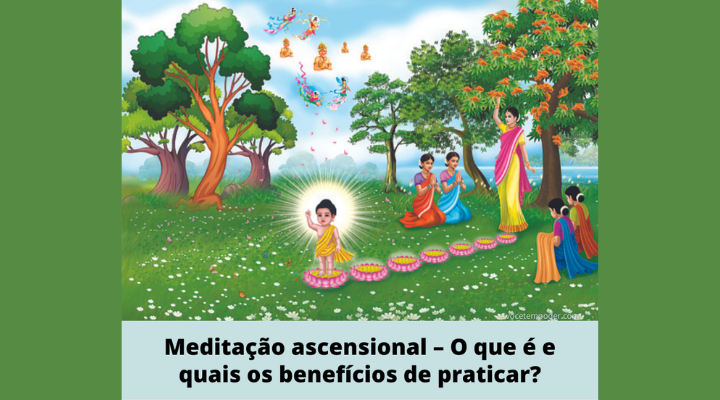 Meditação ascensional – O que é e quais os benefícios de praticar?