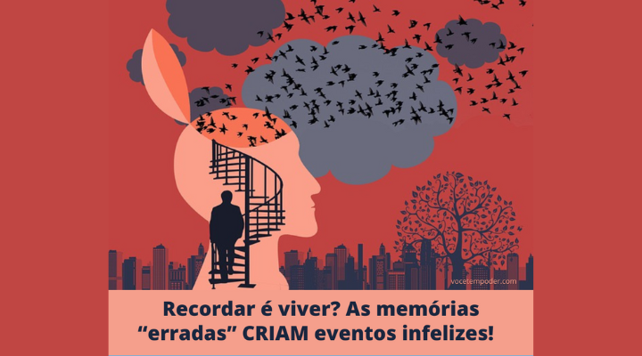 Recordar é viver? COMO as memórias “erradas” podem CRIAR eventos infelizes!